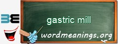 WordMeaning blackboard for gastric mill